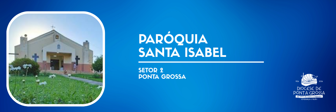 PARÓQUIA SANTA ISABEL DE PORTUGAL 